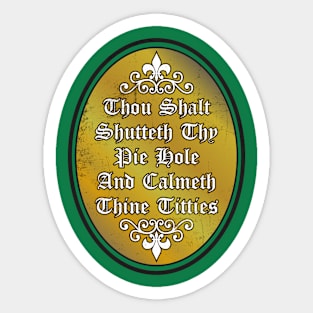 Shutteth Thy Pie Hole Sticker